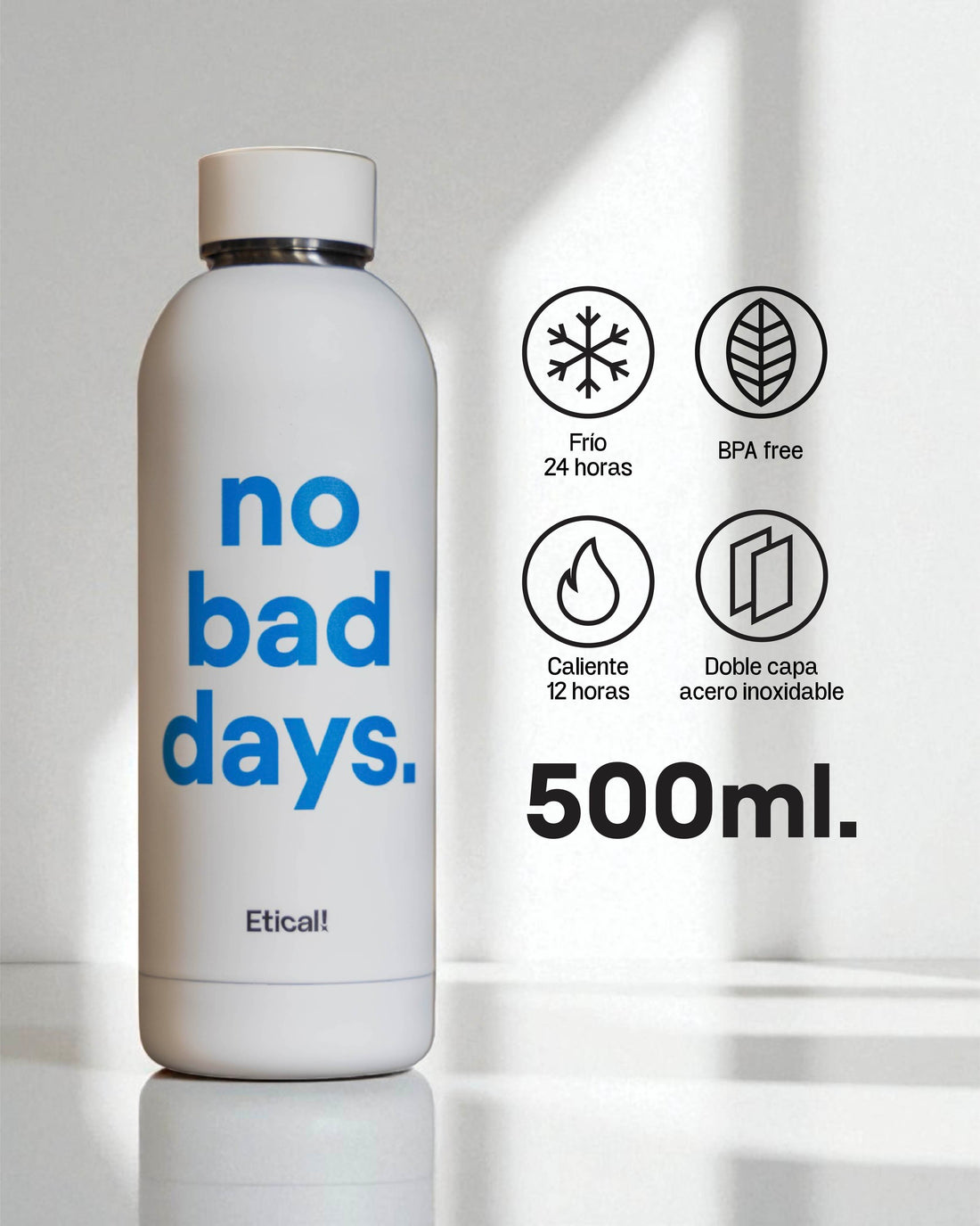 Etical Bottle &quot;No Bad Days&quot; 500ml Blanco Artic